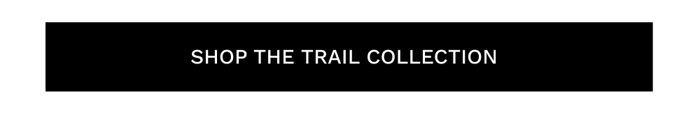 The Trail Collection