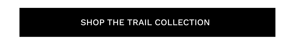 The Trail Collection