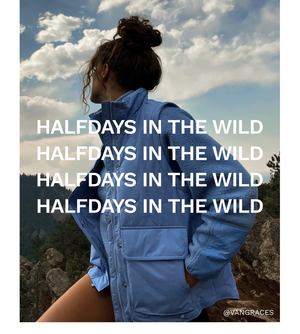 Halfdays in the Wild