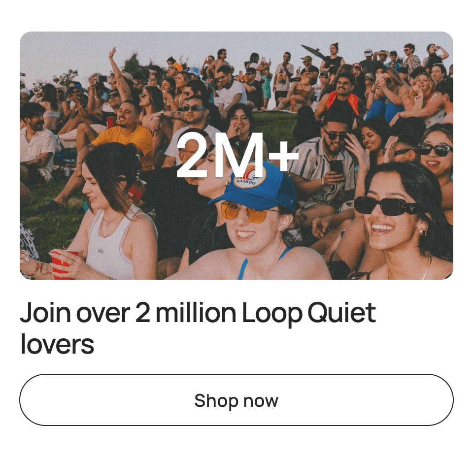 Join over 2 million Loop Quiet lovers