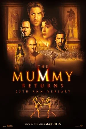 THE MUMMY RETURNS: 25TH ANNIVERSARY