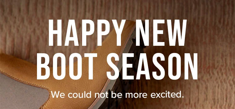 HAPPY NEW BOOT SEASON
