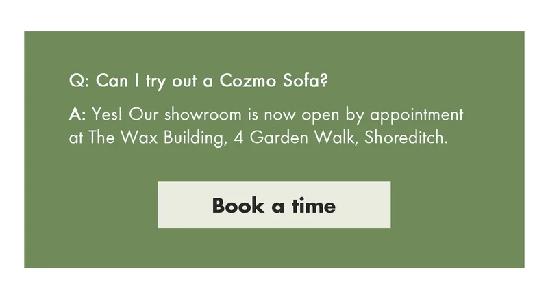 Can I try out a Cozmo Sofa?
