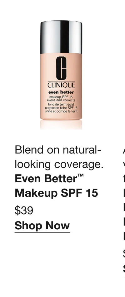 Blend on natural-looking coverage. | Even Better™ Makeup SPF 15 | $39 | Shop Now