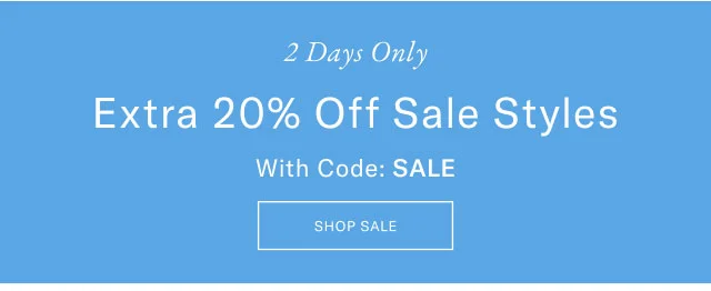 2 days only                                            Extra 20% off sale styles with code: SALE                                            Shop sale