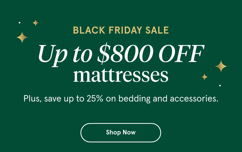 Up to $800 OFF mattresses | Shop Now