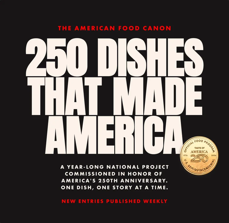 250 Dishes That Made America 250 Dishes That Made America