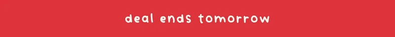 deal ends tomorrow