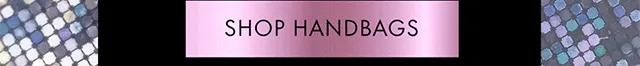 SHOP HANDBAGS