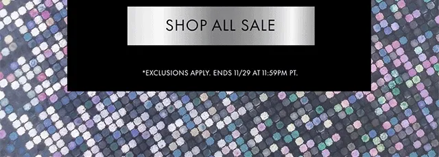 *EXCLUSIONS APPLY. ENDS 11/29 AT 11:59 PM PT.