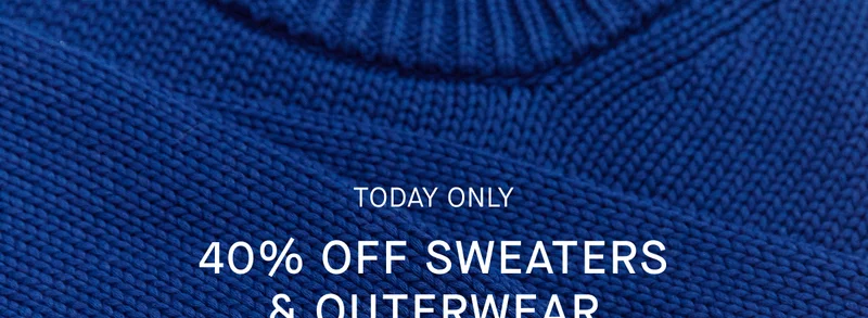 Image | Today only 40 % off sweaters and outerwear