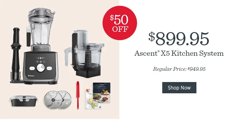 $50 off Ascent X5 Kitchen System