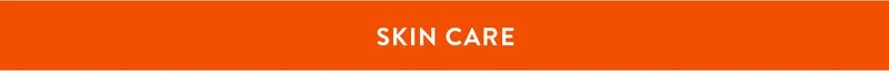 SKIN CARE