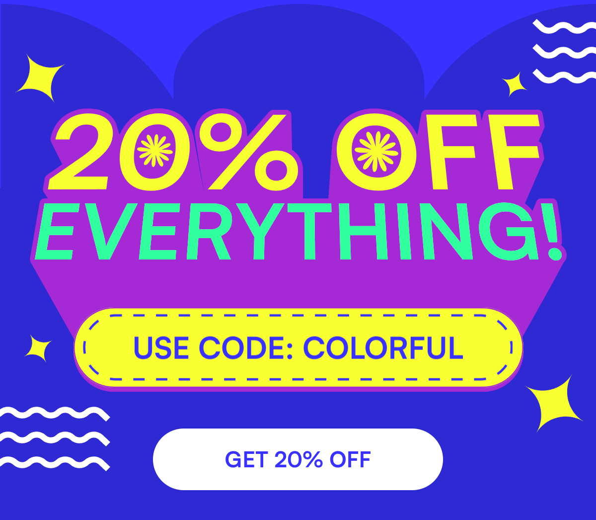 20% OFF EVERYTHING! USE CODE: COLORFUL [ GET 20% OFF ]