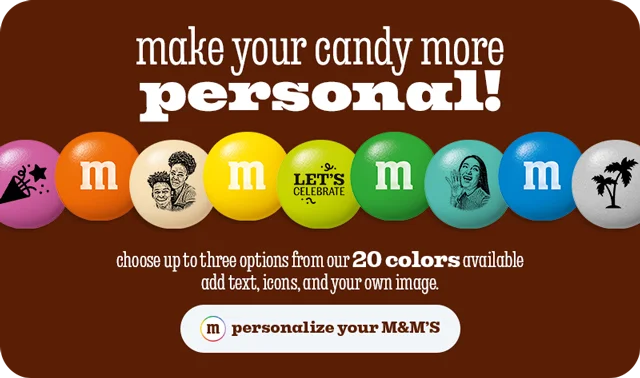 PERSONALIZE YOUR M&M'S