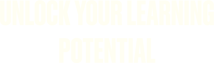 Unlock your learning potential