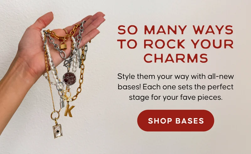 So Many Ways to Rock Your Charms: Style them your way with all-new bases! Each one sets the perfect stage for your fave pieces. Shop Bases