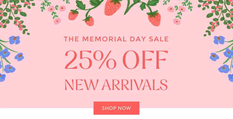THE MEMORIAL DAY SALE - 25% OFF NEW ARRIVALS