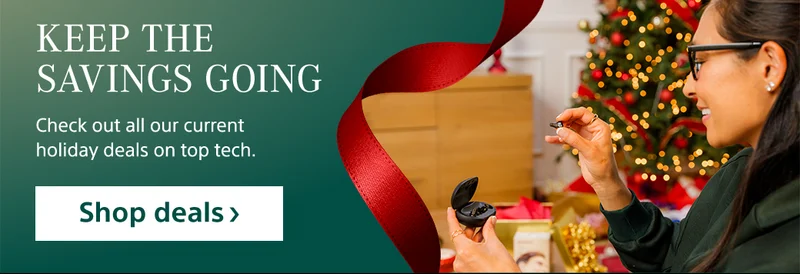Keep the savings going Check out all our current holiday deals on top tech. Shop deals