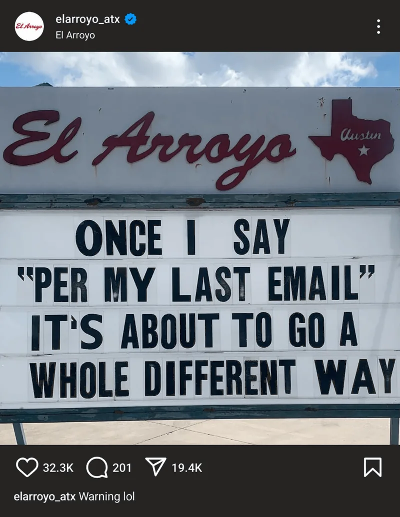 A roadside sign that says 'Once I say 'per my last email' it's about to go a whole different way'