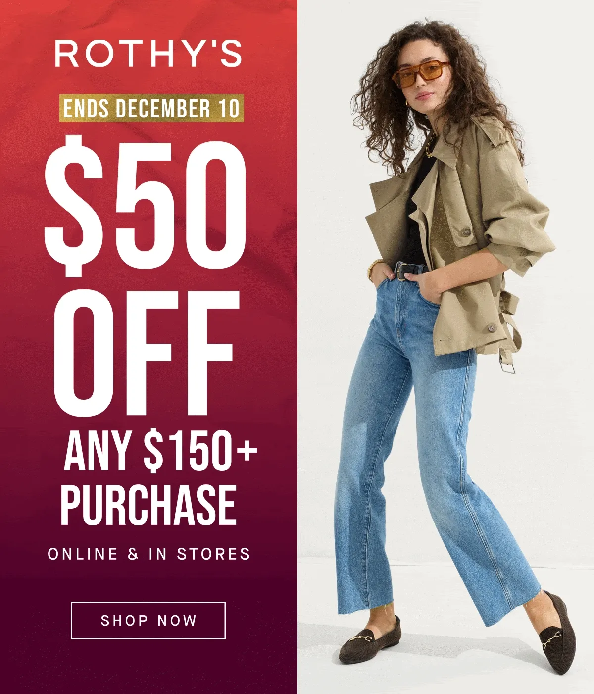 ENDS DECEMBER 10 | $50 OFF Any $150+ purchase ONLINE & IN STORES | SHOP NOW