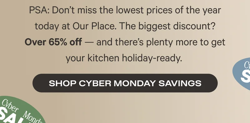 PSA: Don’t miss the lowest prices of the year today at Our Place. The biggest discount? Over 65% off — and there’s plenty more to get your kitchen holiday-ready.