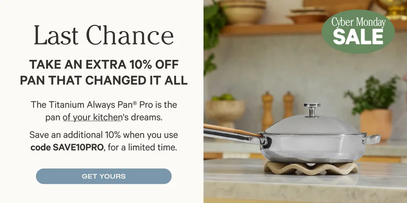 Take an extra 10% off the pan that changed it all - Use code SAVE10PRO - Get Yours