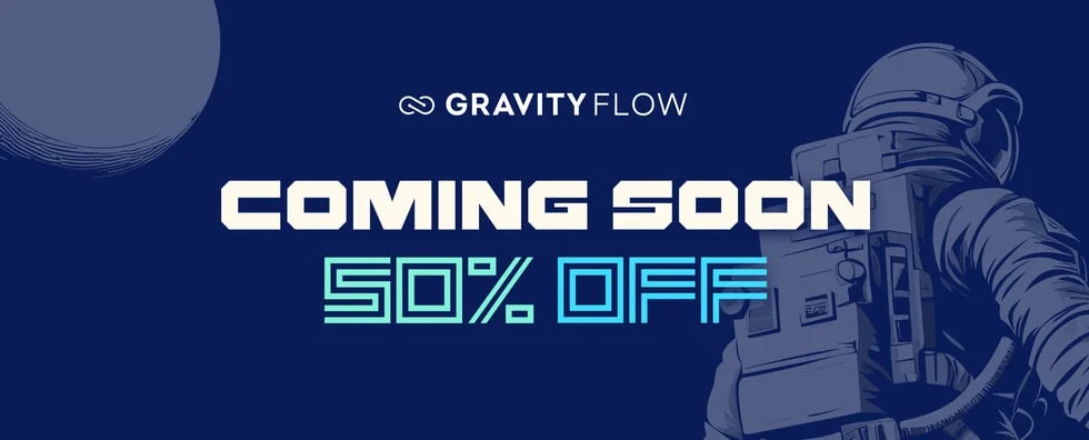 Gravity Flow-Black Friday-Coming Soon