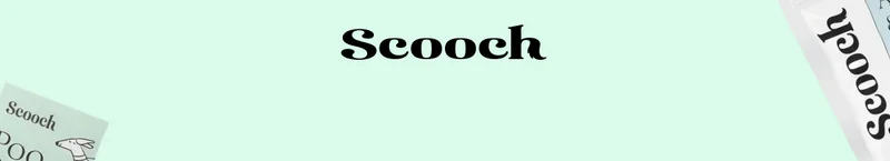 Scooch