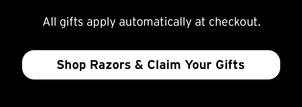 Shop Razors & Claim Your Gifts