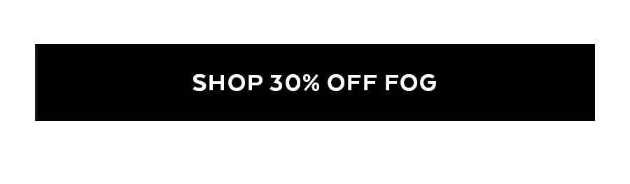 Shop 30 Percent Off Fog