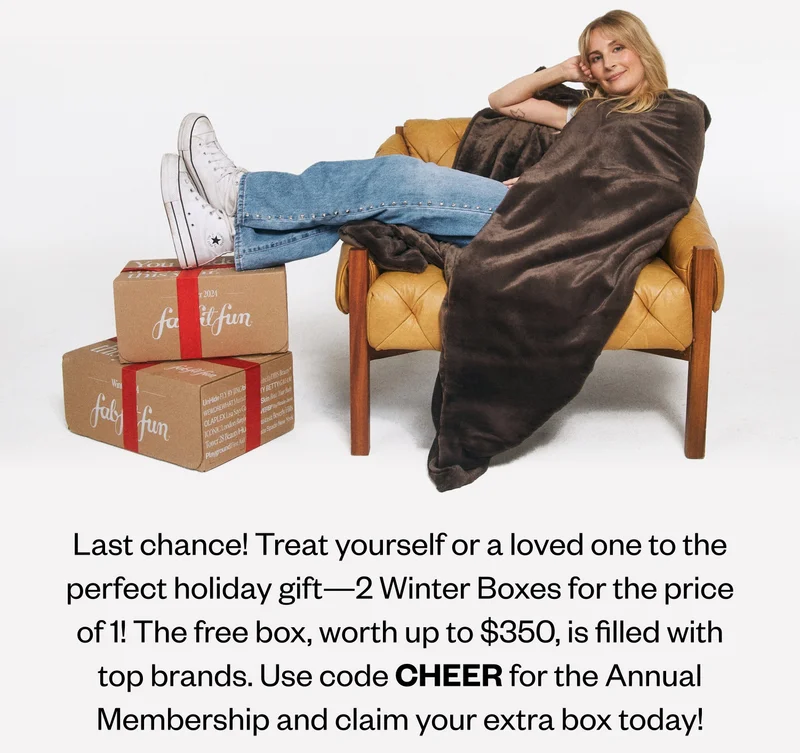 Last chance! Treat yourself or a loved one to the perfect holiday gift—2 Winter Boxes for the price of 1! The free box, worth up to $350, is filled with top brands. Use code CHEER for the Annual Membership and claim your extra box today!