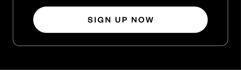 SIGN UP NOW