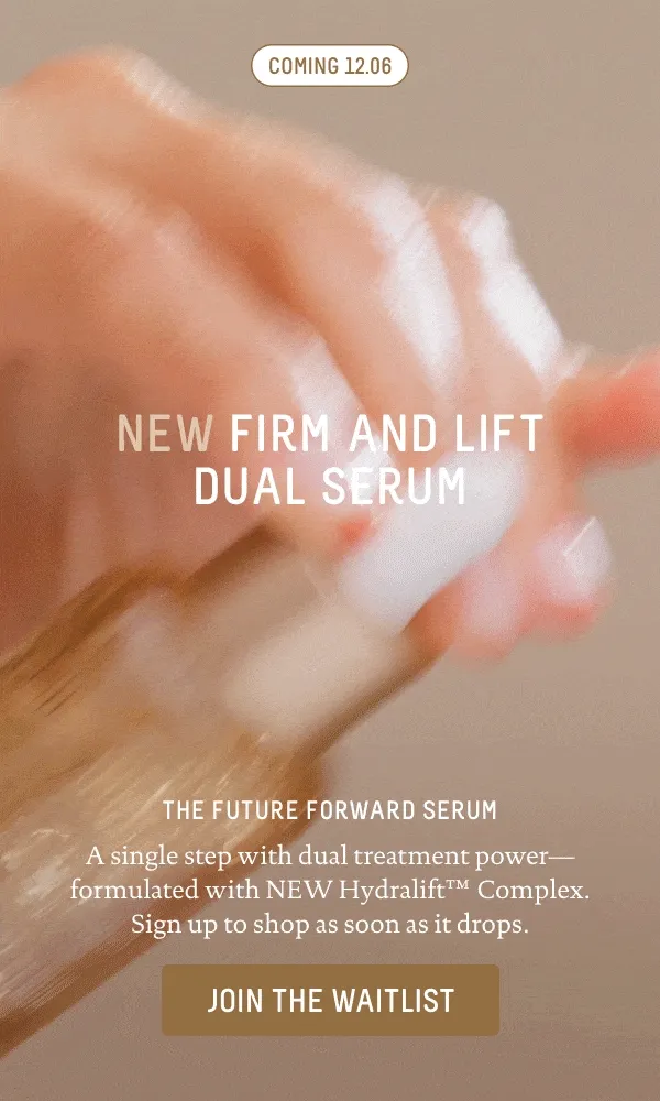 Coming 12.6: NEW Squalane + Firm And Lift Serum