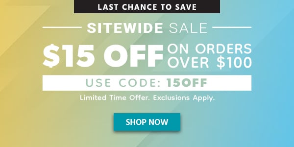 Last Chance To Save SITEWIDE SALE $15 Off on Orders Over 100 Use Code: discount code Limited Time Offer Exclusions Apply Shop Now