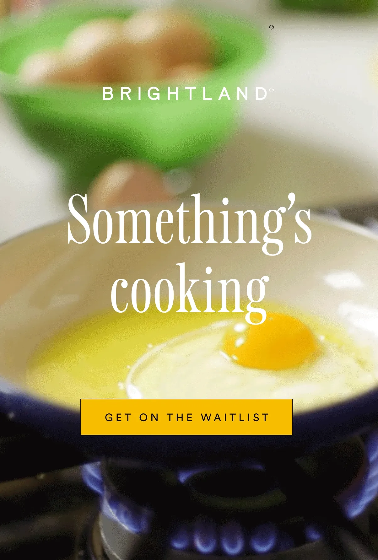 Something's cooking. Get on the waitlist.