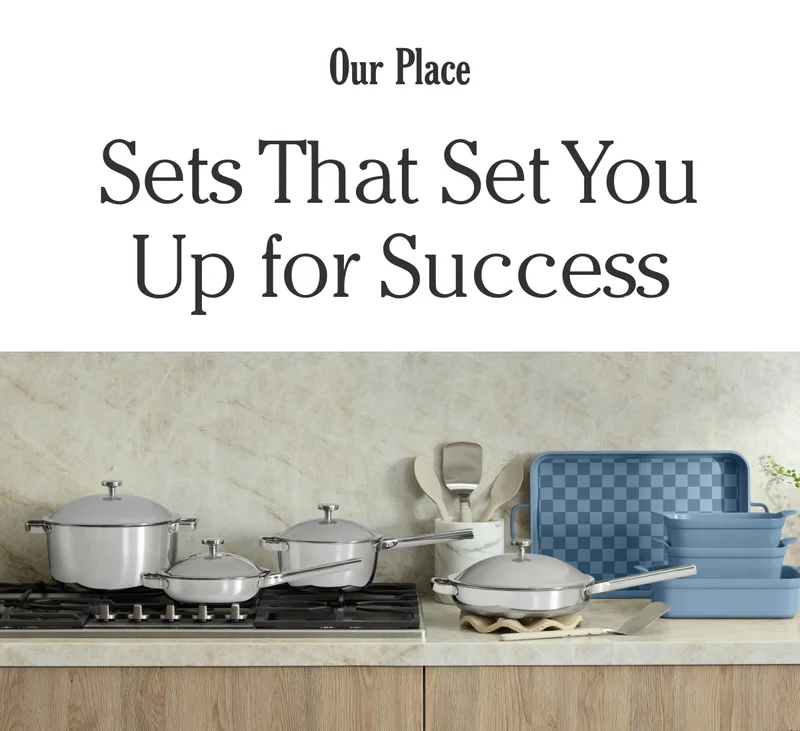 Our Place - Sets That Set You Up for Success
