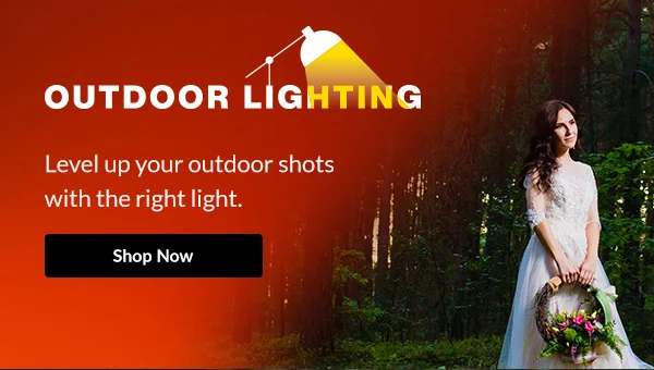 OUTDOOR LIGHTING  Level up your outdoor shots with the right light.  |  Shop Now