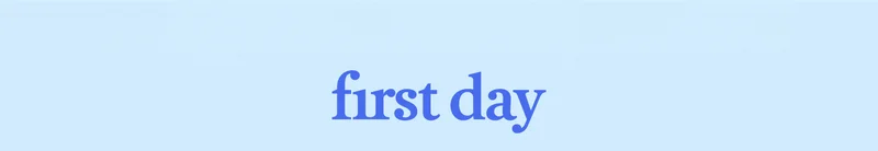 FIRST DAY