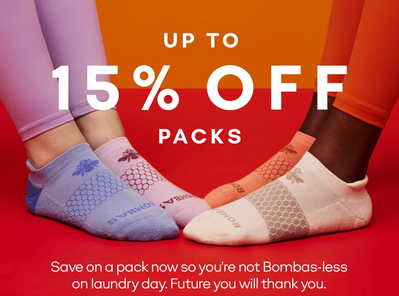 UP TO 15% OFF PACKS | Save on a pack now so you’re not Bombas-less on laundry day. Future you will thank you.