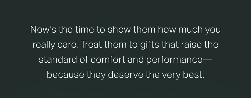 Now's the time to show them how much you really care.