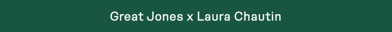 Great Jones x Laura Chautin