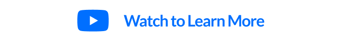 Watch to Learn More