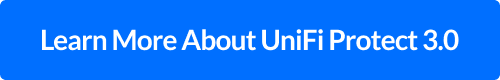 Learn More About UniFi Protect 3.0