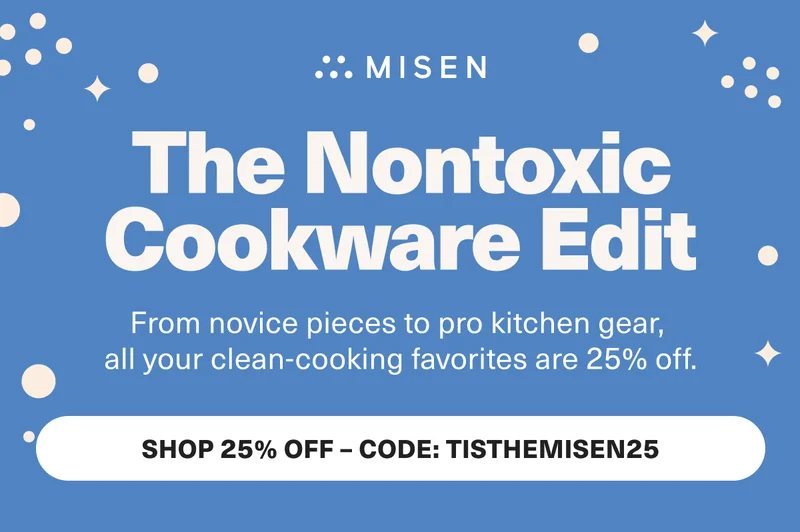 Misen. The nontoxic Cookware Edit: from novice pieces to pro kitchen gear, all of your cleean-cooking faves are 25% off.