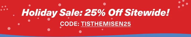 Holiday Sale: 25% Off Sitewide! CODE: discount code