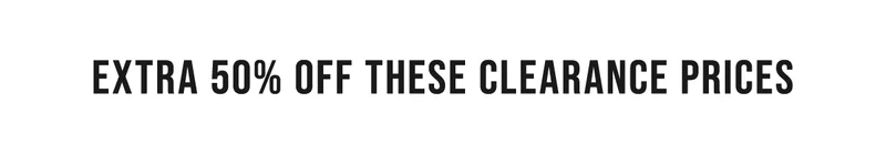 extra 50% off these clearance prices