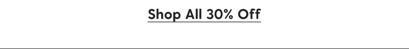 Shop All 30% Off