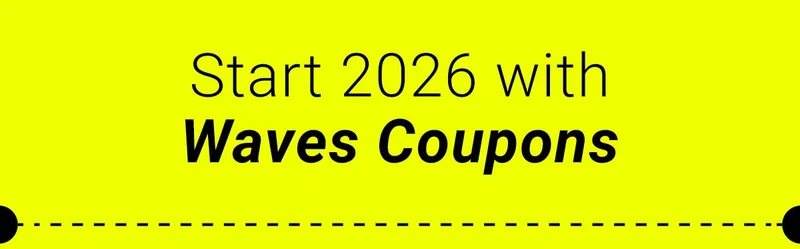 Start 2026 with Waves Coupons