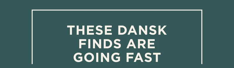 These Dansk Finds Are Going Fast